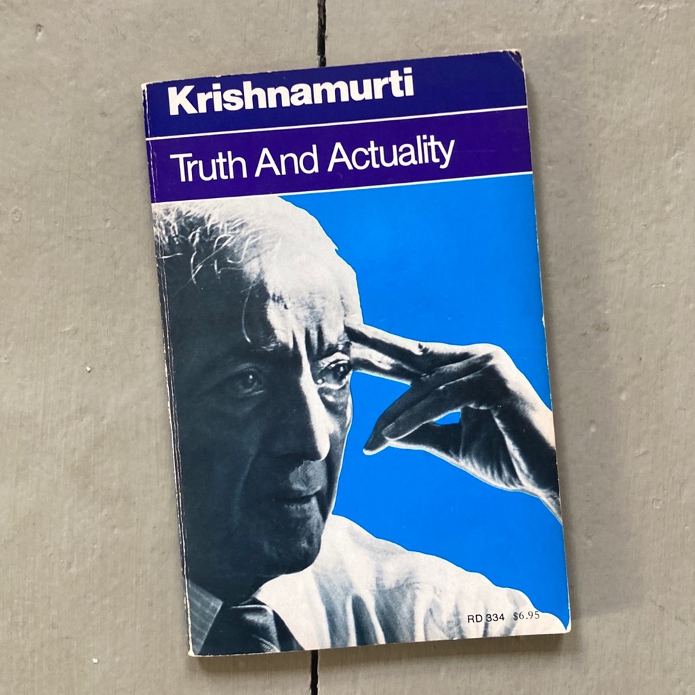 Krishnamurti Truth and Actuality Morality Philosophy Self Path Spiritual Science